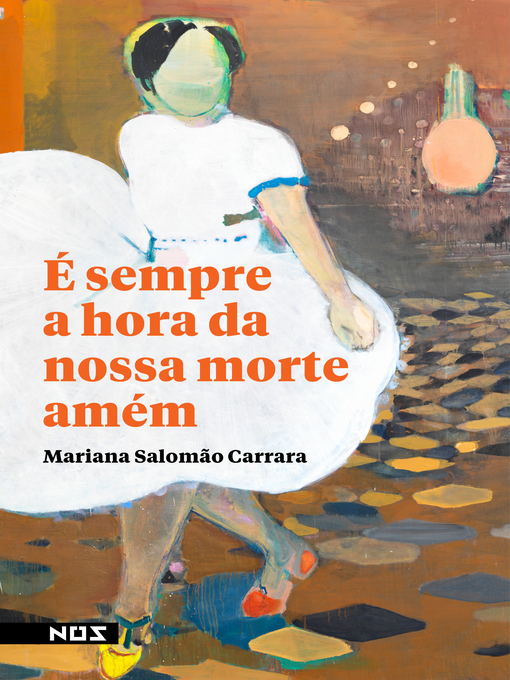 Title details for É sempre a hora da nossa morte amém by Mariana Salomão Carrara - Available